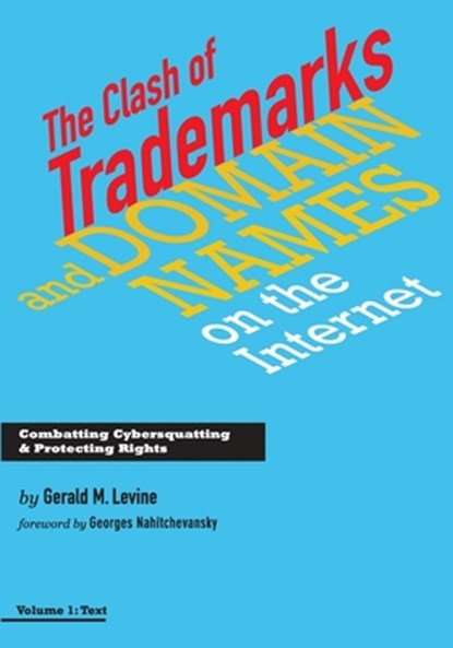The Clash of Trademarks and Domain Names on the Internet, Gerald M. Levine - Paperback - 9780991582952