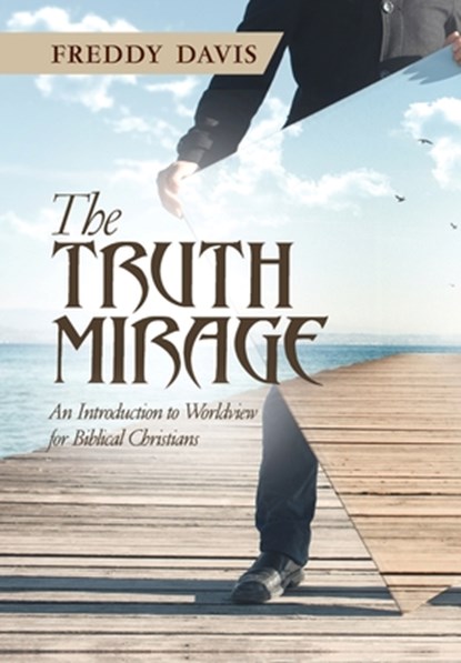 The Truth Mirage, Freddy Davis - Gebonden - 9780991645343