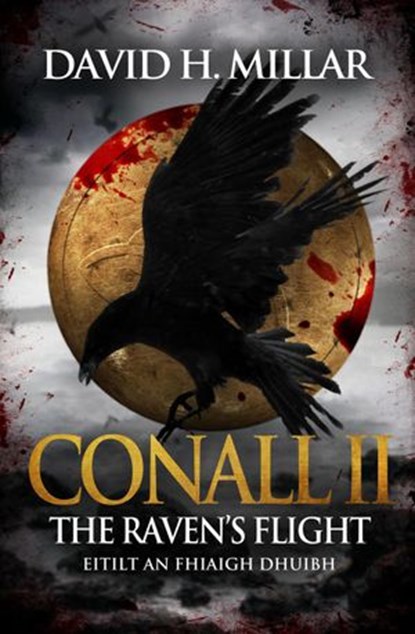 Conall II: The Raven’s Flight—Eitilt an Fhiaigh Dhuibh, David H. Millar - Ebook - 9780991664030