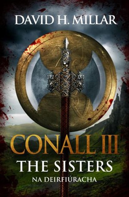 Conall III: The Sisters—Na Deirfiúracha, David H. Millar - Ebook - 9780991664054