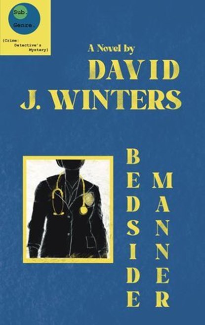 Bedside Manner, David J Winters - Ebook - 9780991680351