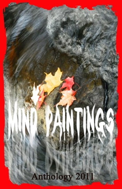 Mind Paintings Anthology 2011, Anthology 2011 - Ebook - 9780991685158