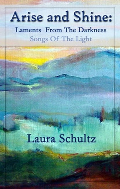 Arise And Shine, Laura Schultz - Ebook - 9780991685172