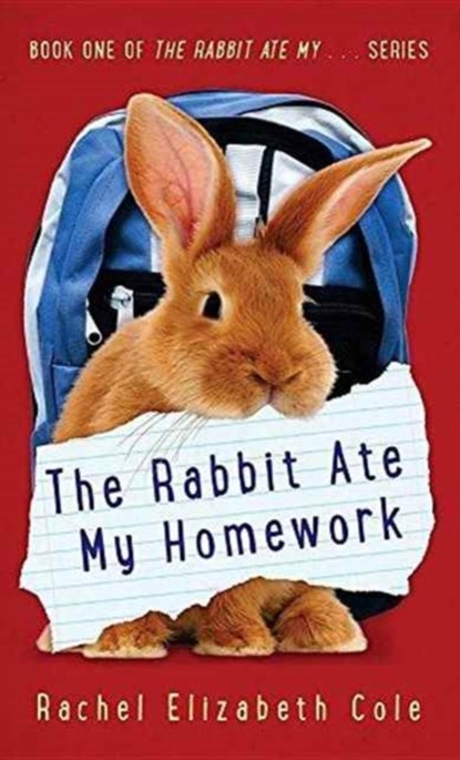 The Rabbit Ate My Homework, Rachel Elizabeth Cole - Gebonden - 9780991766796