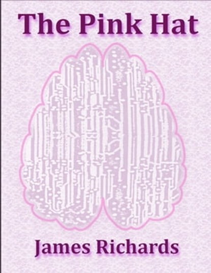 The Pink Hat, James A. M. Richards - Ebook - 9780991804221