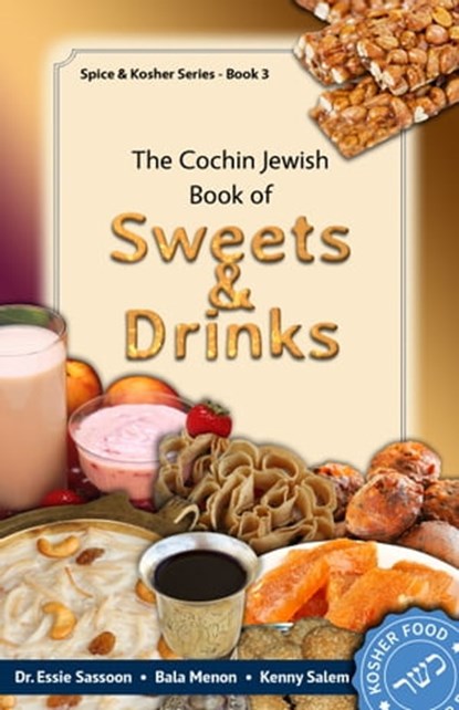 The Cochin Jewish Book Of Sweets And Drinks, Dr Essie Sassoon ; Bala Menon ; Kenny Salem - Ebook - 9780991915743
