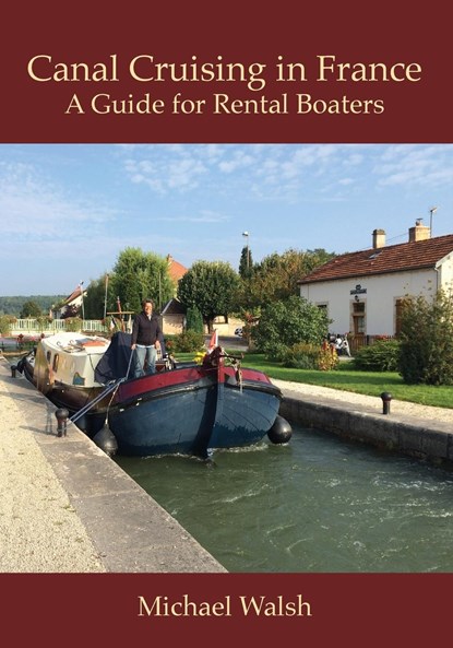 Canal Cruising in France, Michael D Walsh - Paperback - 9780991955695