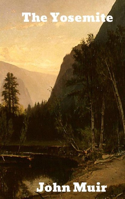The Yosemite, John Muir - Gebonden - 9780991996223