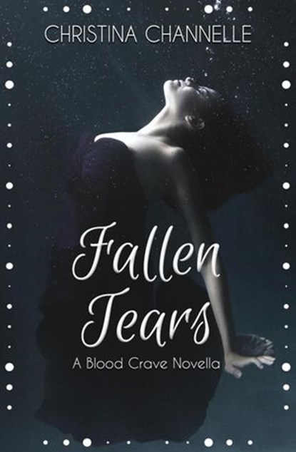 Fallen Tears, Christina Channelle - Ebook - 9780992076511