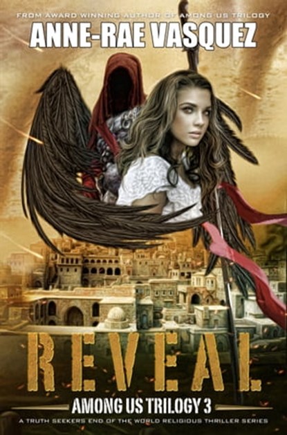 Reveal: A Truth Seekers End of the World Religious Thriller, Anne-Rae Vasquez - Ebook - 9780992145859