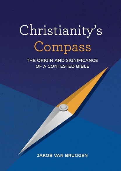 Christianity's Compass, Jakob Van Bruggen - Paperback - 9780992398637