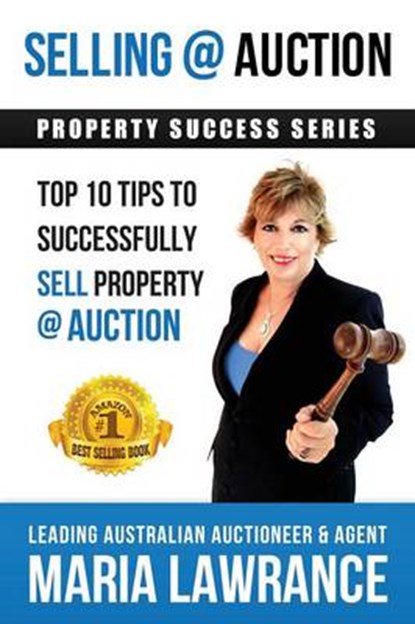 Selling @ Auction; Top 10 Tips to Successfully Sell Property @ Auction, LAWRANCE,  Maria - Paperback - 9780992416522