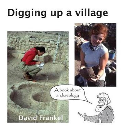 Digging up a village, FRANKEL,  David - Gebonden - 9780992433291