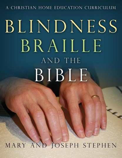 Blindness, Braille and the Bible, Joseph Kelton Stephen ; Mary Florence Stephen - Paperback - 9780992487522
