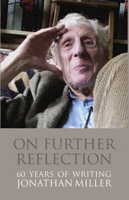 On Further Reflection, Jonathan Miller - Gebonden - 9780992627065