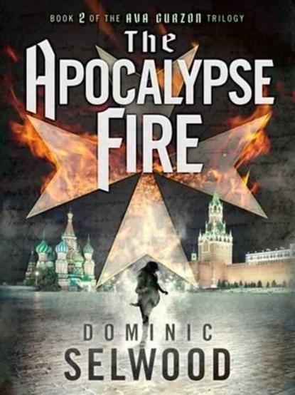 The Apocalypse Fire, Dominic Selwood - Paperback - 9780992633271