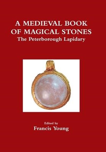 A Medieval Book of Magical Stones, FRANCIS (PROFESSOR EMERITUS,  New Zealand) Young - Gebonden - 9780992640446