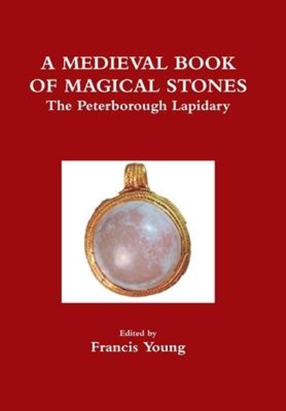 A Medieval Book of Magical Stones, Francis (Professor Emeritus Young - Gebonden - 9780992640446