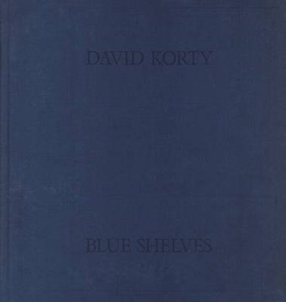 David Korty: Blue Shelves, Suzanne Hudson - Gebonden - 9780992655624