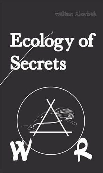 Ecology of Secrets, William Kherbek - Paperback - 9780992674717