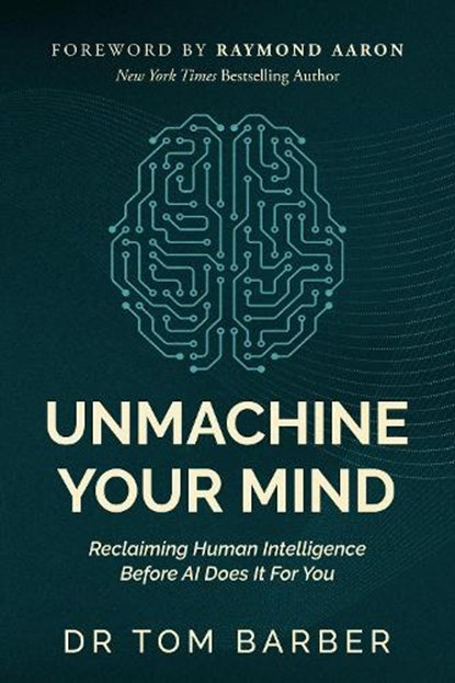 Unmachine Your Mind, Tom Barber - Paperback - 9780992680473