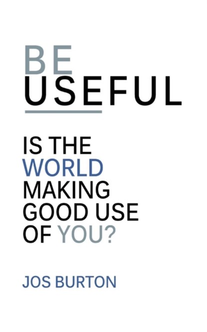 Be Useful, Jos Burton - Paperback - 9780992688998
