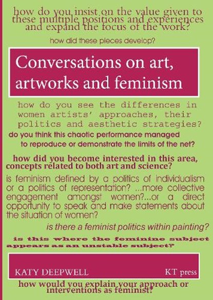 Conversations on art, artworks and feminism, Katy Deepwell - Paperback - 9780992693480