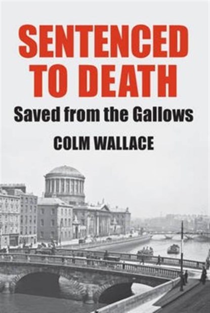 Sentenced to Death, Colm Wallace - Paperback - 9780992736491