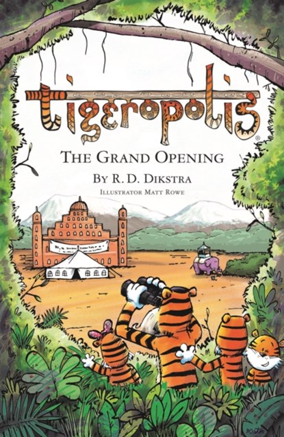 Tigeropolis - The Grand Opening, R. D. Dikstra - Paperback - 9780992746223