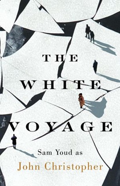 The White Voyage, John Christopher - Ebook - 9780992768652