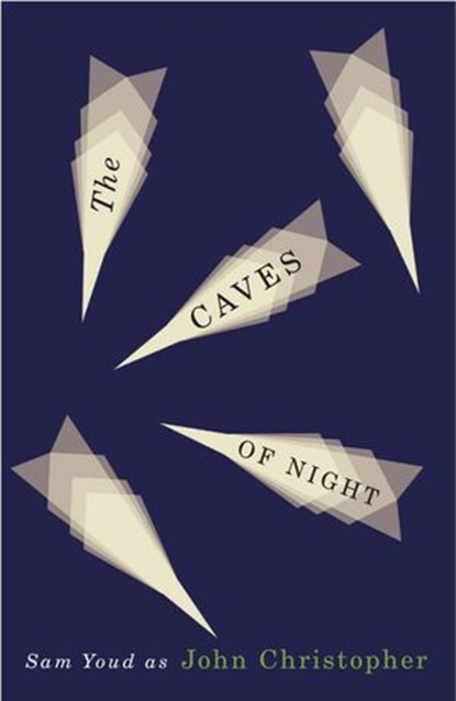 The Caves of Night, John Christopher - Ebook - 9780992768690