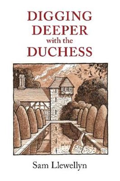 Digging Deeper with the Duchess, Sam Llewellyn - Paperback - 9780992768867