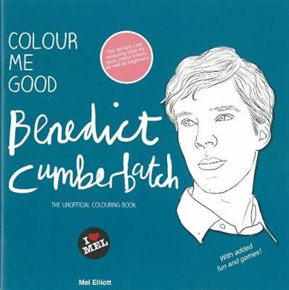 Colour Me Good Benedict Cumberbatch, Mel Elliott - Paperback - 9780992777753