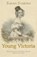 Young Victoria, Susan Symons - Overig - 9780992801434