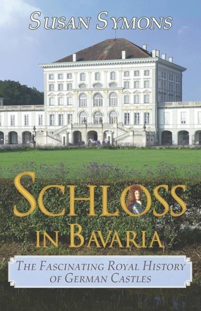 SCHLOSS IN BAVARIA, Susan Symons - Paperback - 9780992801465