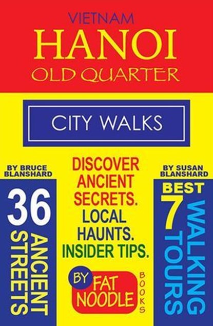 Vietnam. Hanoi Old Quarter City Walks, Blanshard & Blanshard - Ebook - 9780992811488