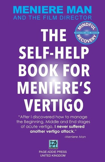 Meniere Man. The Self-Help Book For Meniere's Vertigo., Meniere Man - Paperback - 9780992811495