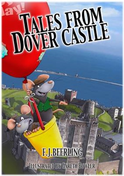 Tales from Dover Castle: Magical History Tour Books, F. J. Beerling ; Gareth Bowler - Paperback - 9780992826963