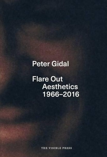 Flare Out: Aesthetics 1966-2016, Peter Gidal - Gebonden - 9780992837716
