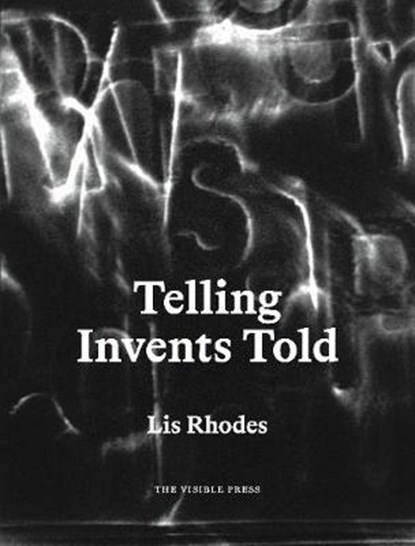 Telling Invents Told, Lis Rhodes - Paperback - 9780992837747