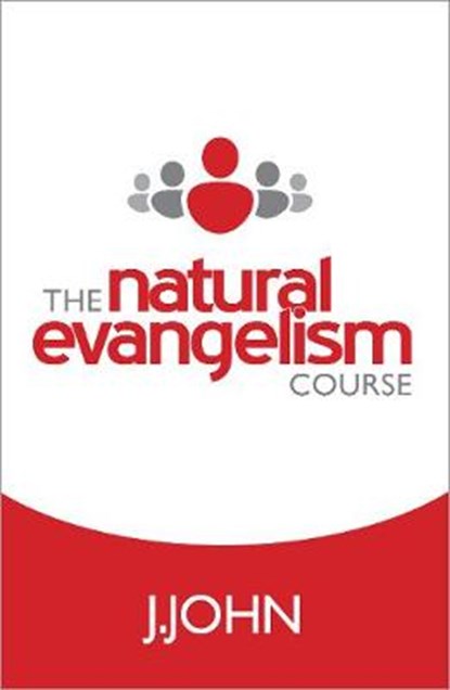 The Natural Evangelism Course, J. John - Paperback - 9780992839956