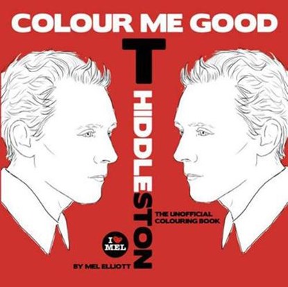 Colour Me Good Tom Hiddleston, Mel Elliott - Paperback - 9780992854430