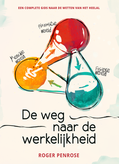 De weg naar de werkelijkheid, Roger Penrose - Gebonden - 9780992900847