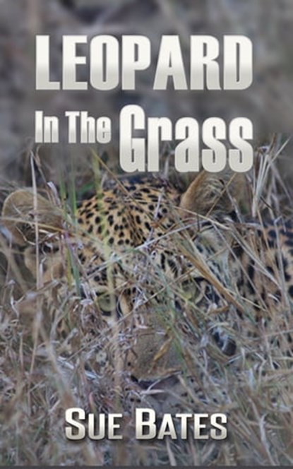 Leopard in the Grass, Sue Bates - Ebook - 9780992912413