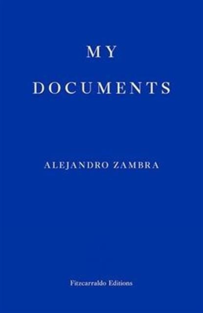 My Documents, Alejandro Zambra - Paperback - 9780992974787