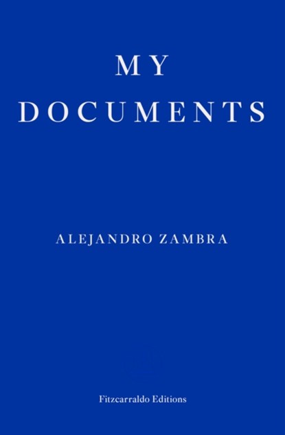 My Documents, Alejandro Zambra - Paperback - 9780992974787