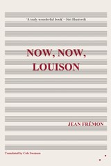 Now, Now, Louison - Jean Fremon - 9780993009389