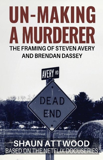 Un-Making a Murderer, Shaun Attwood - Paperback - 9780993021558
