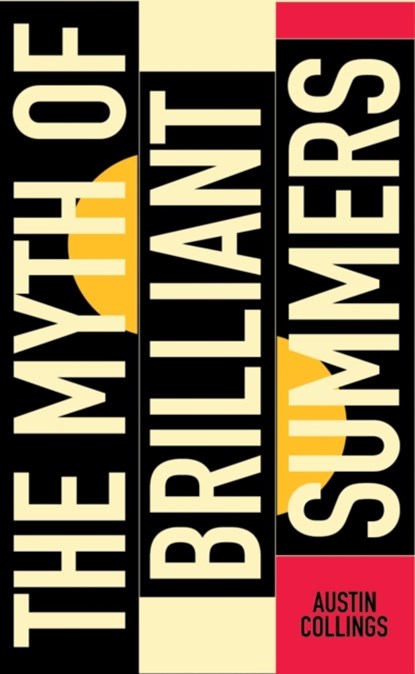 The Myth of Brilliant Summers, Austin Collings - Paperback - 9780993037801