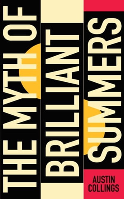 The Myth of Brilliant Summers, Austin Collings - Ebook - 9780993037818